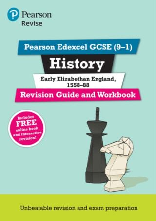 Pearson REVISE Edexcel GCSE History Early Elizabethan England: Revision Guide and Workbook incl. online revision and quizzes