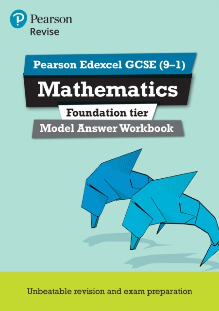 Pearson REVISE Edexcel GCSE Maths (Foundation) Model Answer Workbook