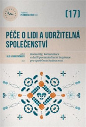 Péče o lidi a udržitelná společenství (Komunity, komunikace a další permakulturní inspirace pro společnou budoucnost) - kniha z kategorie Ekologie
