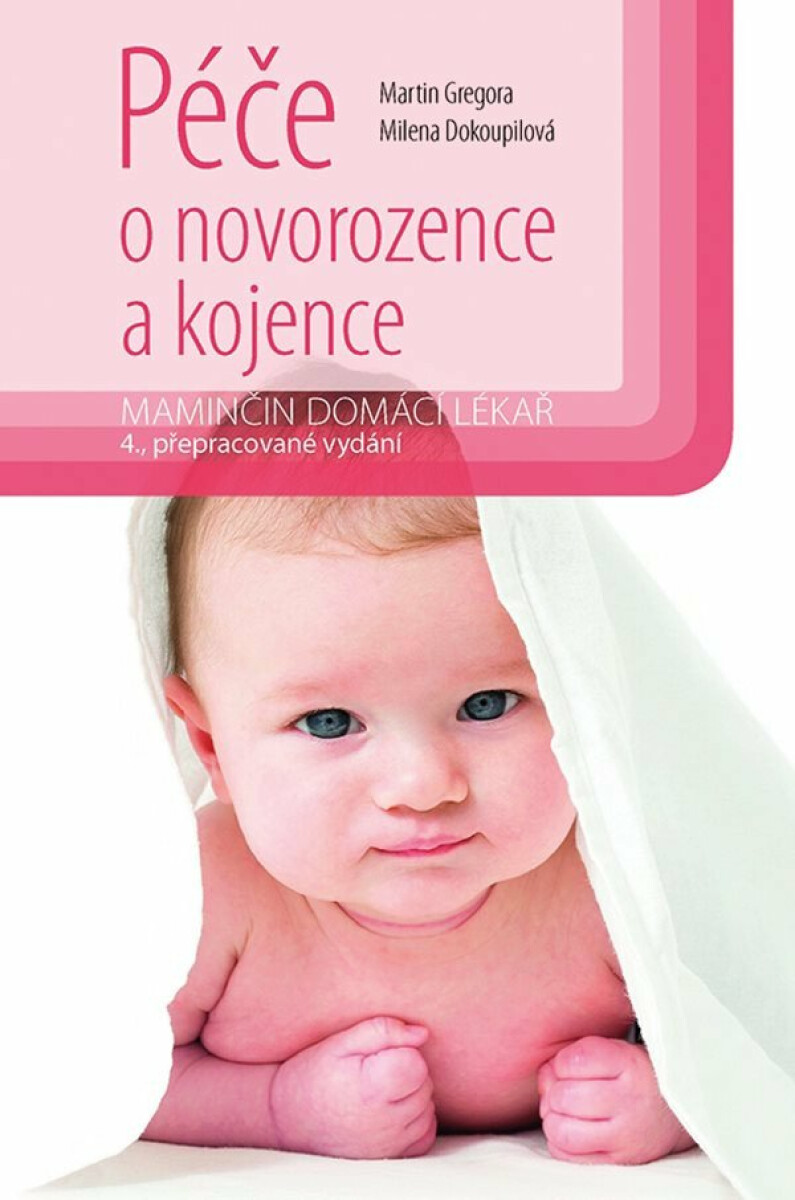 Péče o novorozence a kojence - Martin Gregora, Milena Dokoupilová