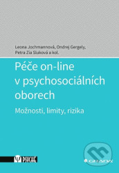 Péče on-line v psychosociálních oborech - Možnosti, limity, rizika