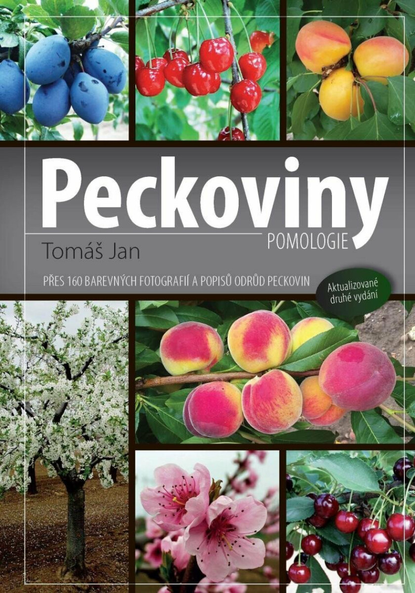Peckoviny - Přes 160 barevných fotografií a popisů odrůd jádrovin - Jan Tomáš
