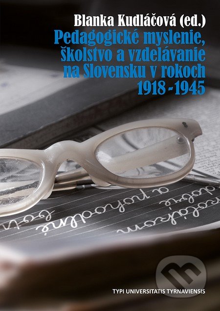 Pedagogické myslenie, školstvo a vzdelávanie na Slovensku v rokoch 1918