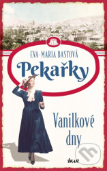 PEKAŘKY: Vanilkové dny - Eva-Maria Bastová