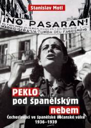 Peklo pod španělským nebem (Čechoslováci ve španělské občanské válce 1936-1939) - kniha z kategorie 20. století