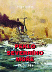Peklo severního moře 1916-1918