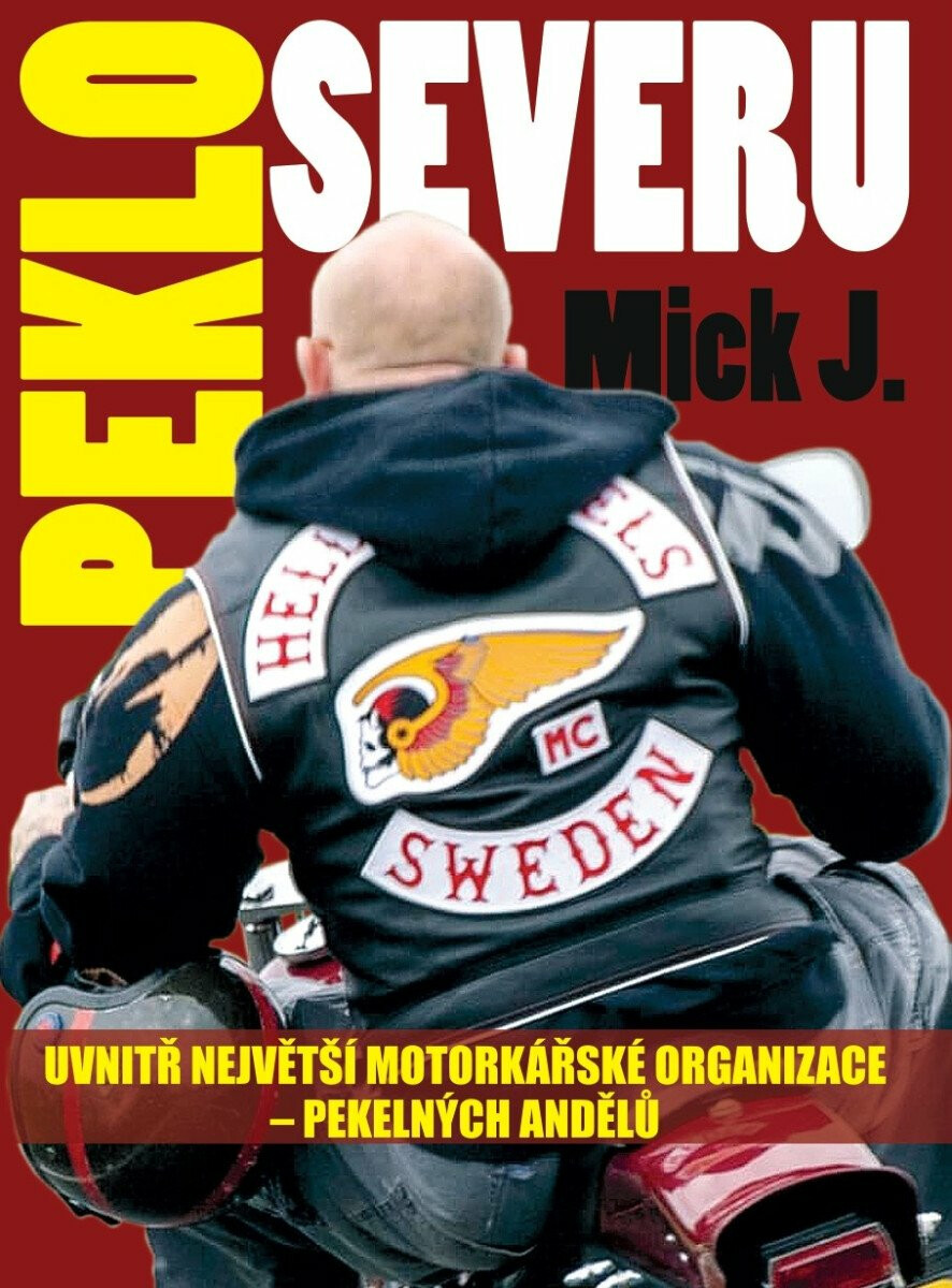 Peklo severu - Uvnitř největší motorkářské organizace – Pekelných Andělů