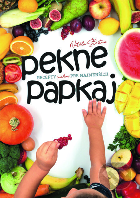 Pekne papkaj (Recepty (nielen) pre najmenších)