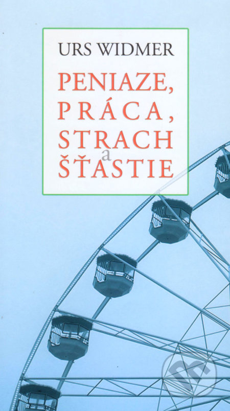 Peniaze, práca, strach a šťastie