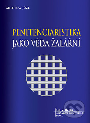 Penitenciaristika jako věda žalářní