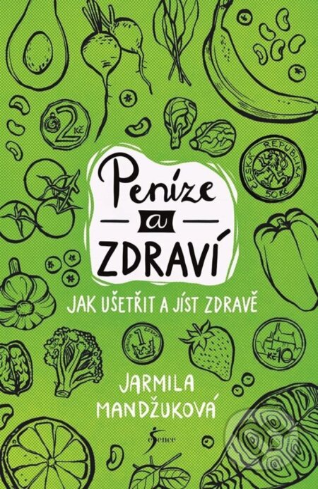 Peníze a zdraví (Jak ušetřit a jíst zdravě)