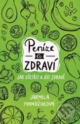 Peníze a zdraví (Jak ušetřit a jíst zdravě)