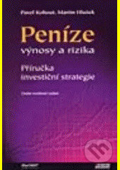 Peníze,výnosy a rizika (2. vydání)