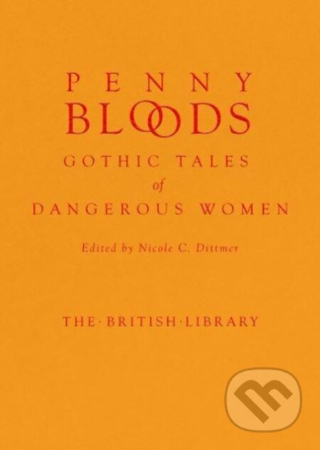 Penny Bloods (Gothic Tales of Dangerous Women)