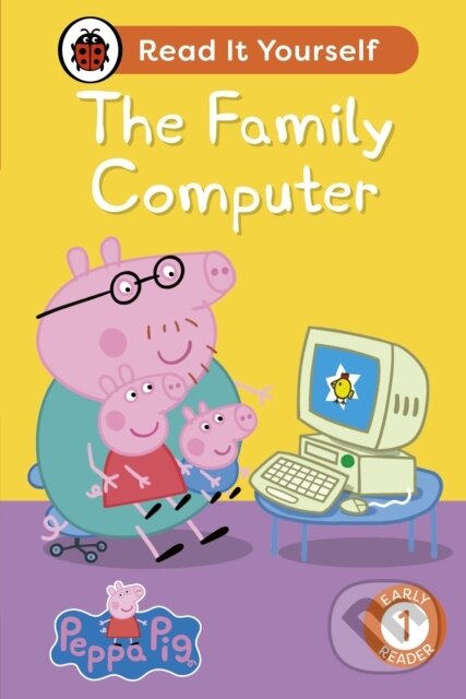 Peppa Pig The Family Computer: Read It Yourself