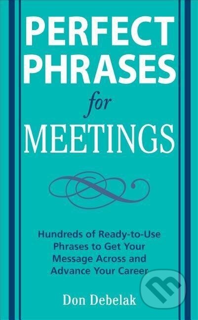 PERFECT PHRASES FOR MEETINGS