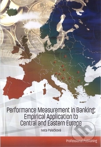 Performance Measurement in Banking: Empirical Application to Central and Eastern Europe - kniha z kategorie Bankovnictví