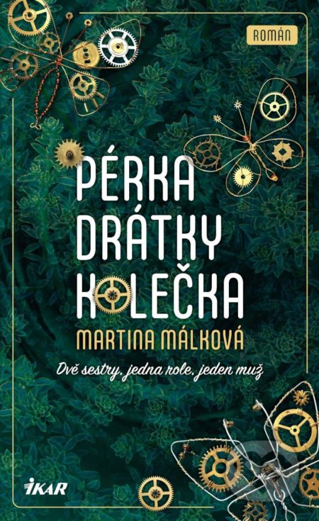 Pérka, drátky, kolečka