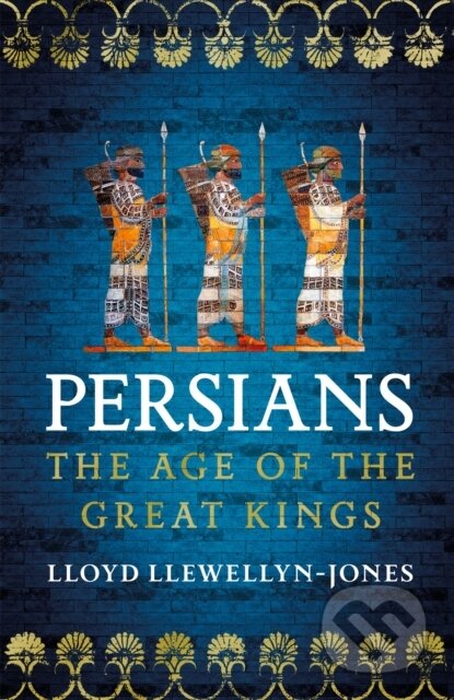 Persians (The Age of The Great Kings)
