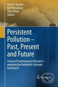 Persistent Pollution - Past, Present and Future