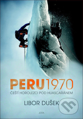 Peru 1970 (Čeští horolezci pod Huascaránem)