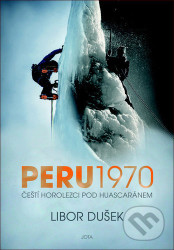 Peru 1970 (Čeští horolezci pod Huascaránem)