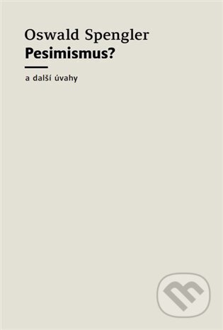 Pesimismus? (a další úvahy)