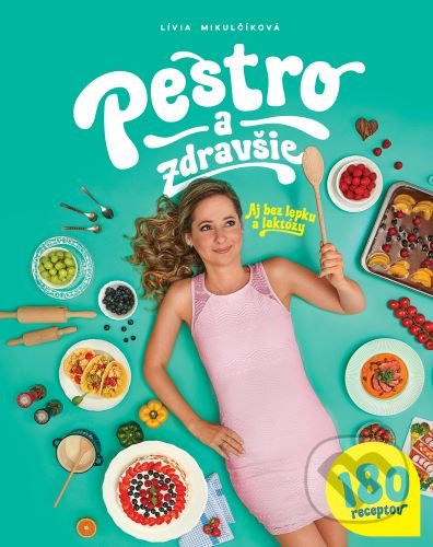 Pestro a zdravšie (Aj bez lepku a laktózy)