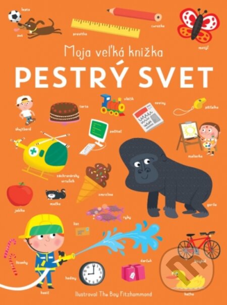 Pestrý svet - Moja veľká knižka