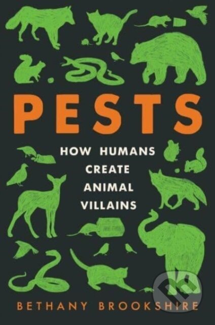 Pests (How Humans Create Animal Villains)