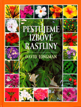 Pestujeme izbové rastliny