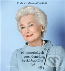 Pět amerických prezidentů, česká babička a já