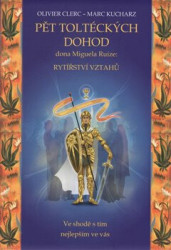 Pět toltéckých dohod (Dona Miguela Ruize: Rytířství vztahů) - kniha z kategorie Seberozvoj