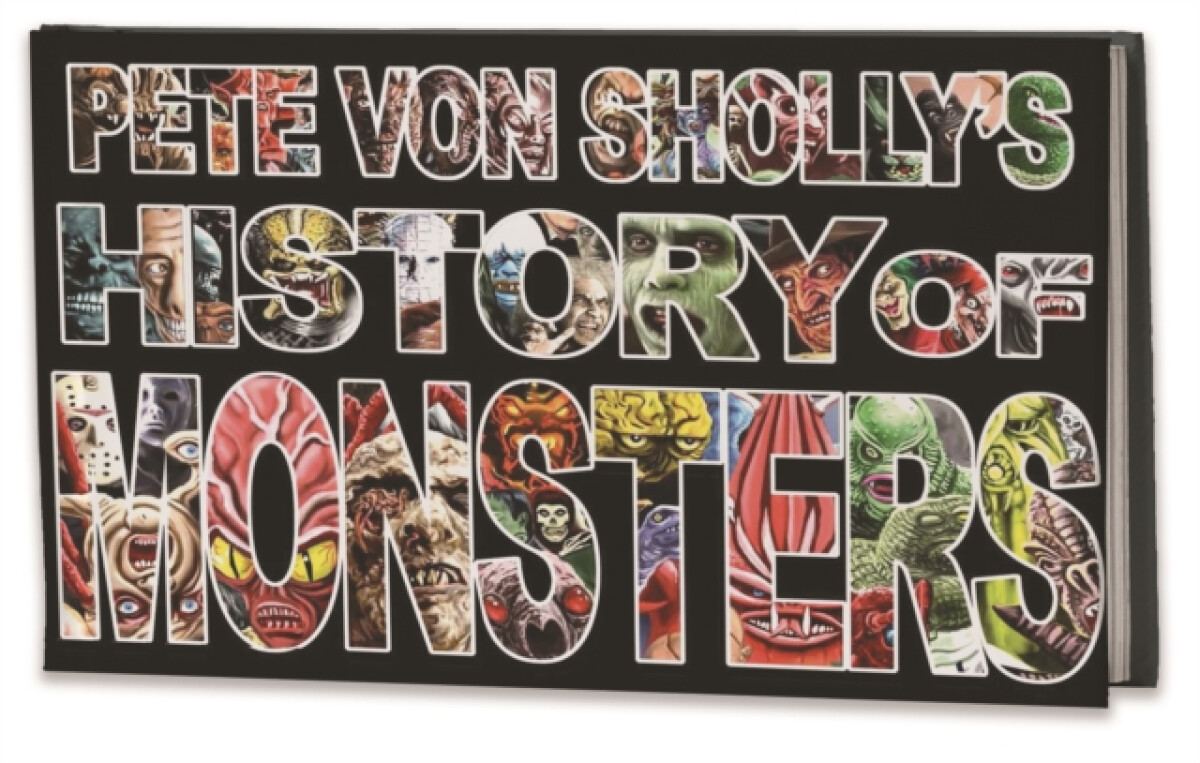 Pete Von Sholly's History of Monsters
