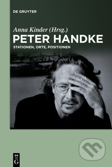 Peter Handke (Stationen, Orte, Positionen)