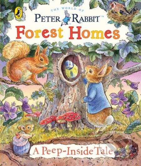 Peter Rabbit: Forest Homes A Peep-Inside Tale