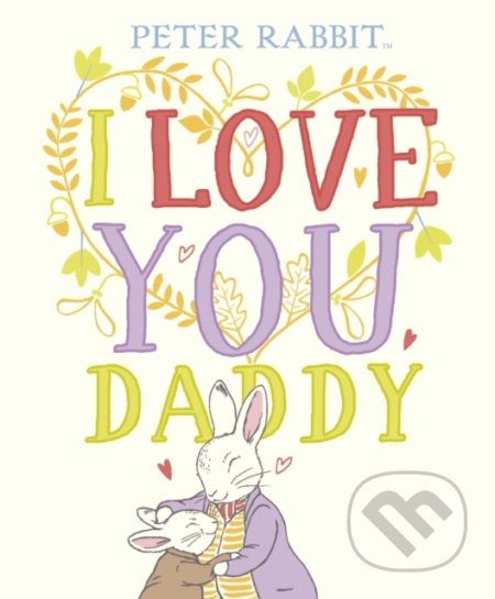 Peter Rabbit I Love You Daddy