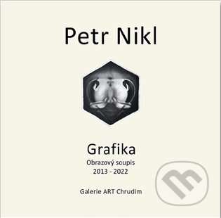 Petr Nikl - Grafika - Obrazový soupis 2013 - 2022