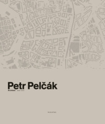 Petr Pelčák (Architekt 2009–2019) - kniha z kategorie Architektura