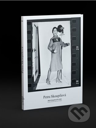 PETRA SKOUPILOVÁ (MÓDNÍ FOTOGRAFIE 1975 – 2003)