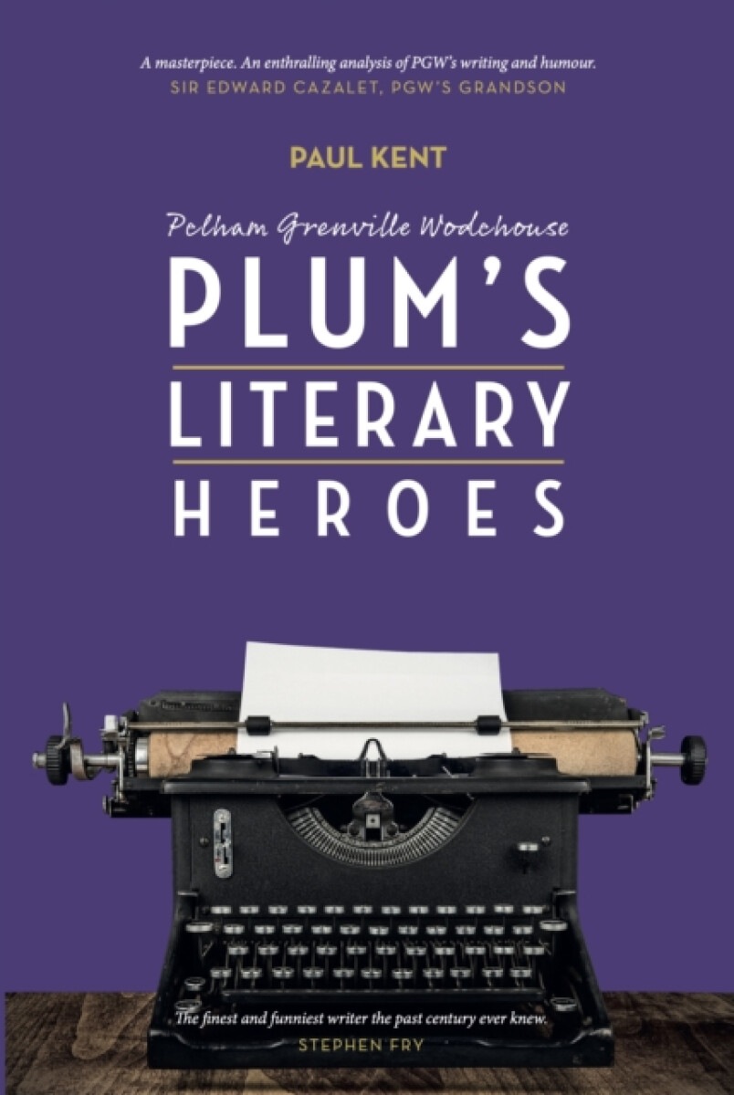 Pg Wodehouse: Plum's Literary Heroes