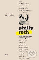Philip Roth (Život a dílo mistra moderní prózy)