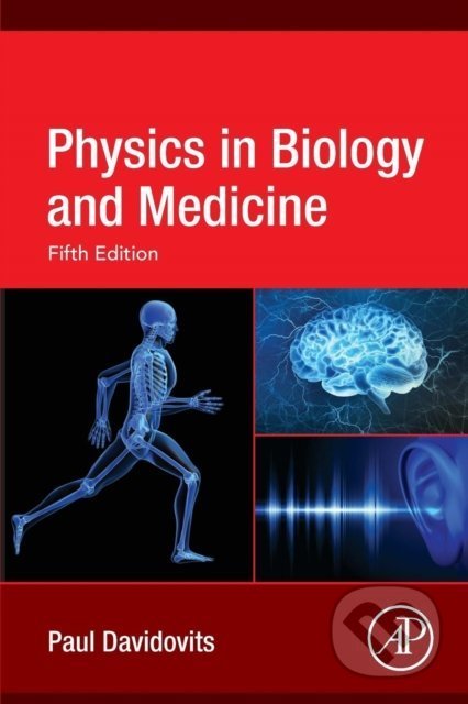 Physics in Biology and Medicine (Fifth edition)