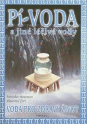 Pí-voda a jiné léčivé vody (Voda pro zdraví život) - kniha z kategorie Alternativní medicína