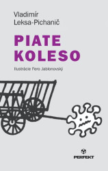 Piate koleso - Vladimír Leksa-Pichanič