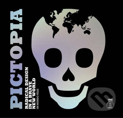 Pictopia (Radical Design in a Brave New World)