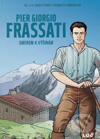 Pier Giorgio Frassati: Smerom k výšinám