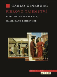 Pierovo tajemství. Piero della Francesca, malíř rané renesance - kniha z kategorie Malířství