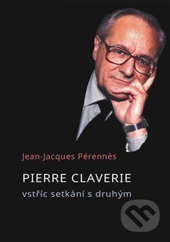 Pierre Claverie (vstříc setkání s druhým)