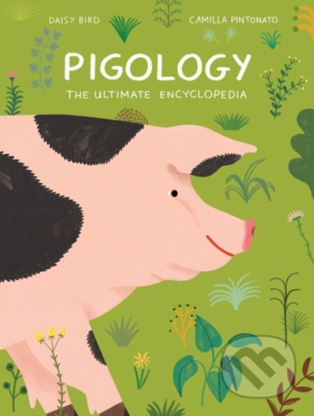 Pigology (The Ultimate Encyclopedia)